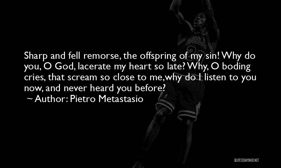 Pietro Metastasio Quotes 2241047