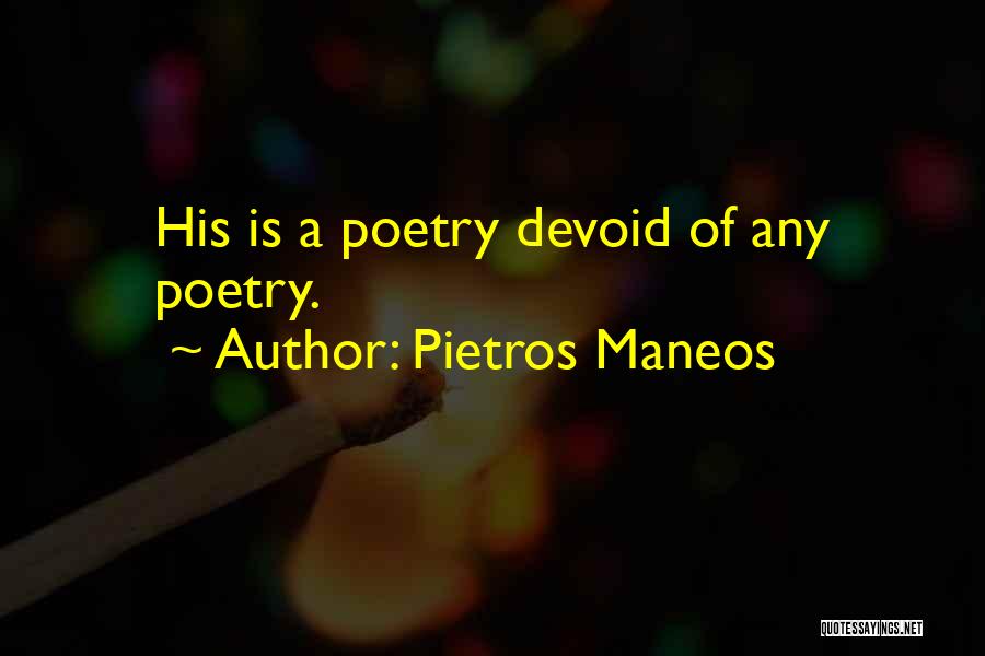 Pietros Quotes By Pietros Maneos