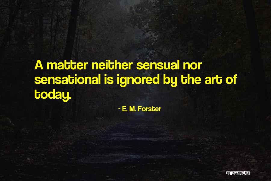 Pietzsch Type Quotes By E. M. Forster Pietzsch Type Quotes By E. M. Forster
