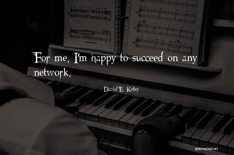 Piffle Pics Quotes By David E. Kelley Piffle Pics Quotes By David E. Kelley