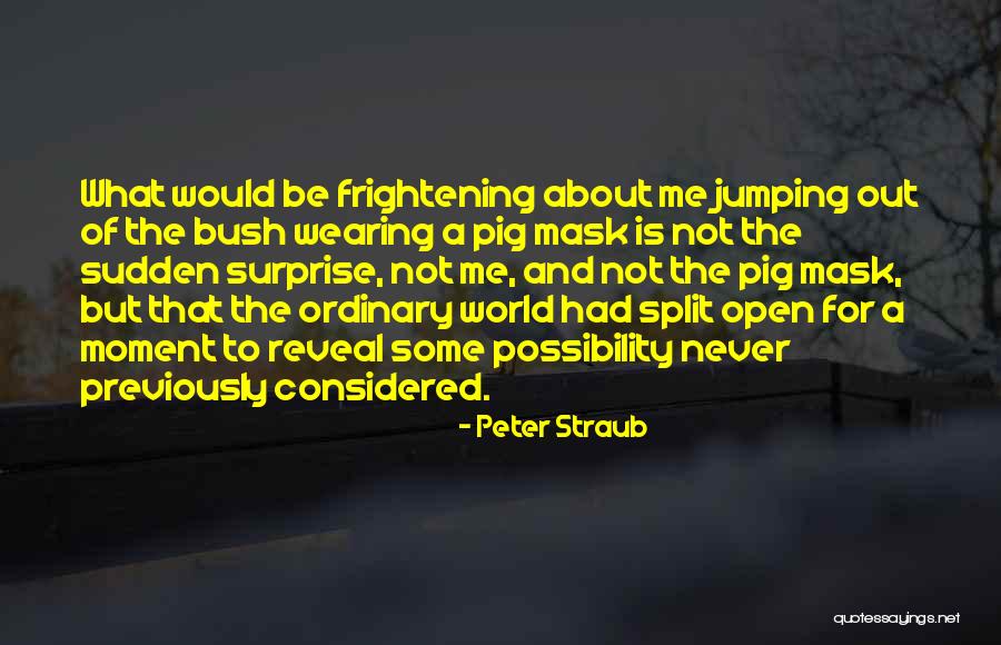Pig Mask Quotes By Peter Straub Pig Mask Quotes By Peter Straub