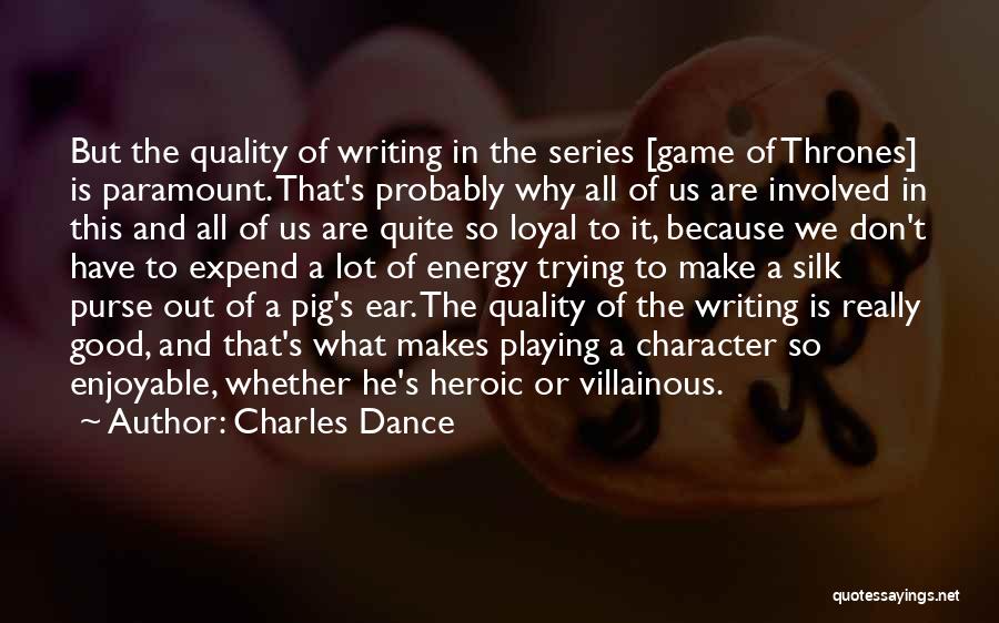 Pig Out Quotes By Charles Dance