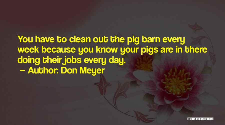 Pig Out Quotes By Don Meyer