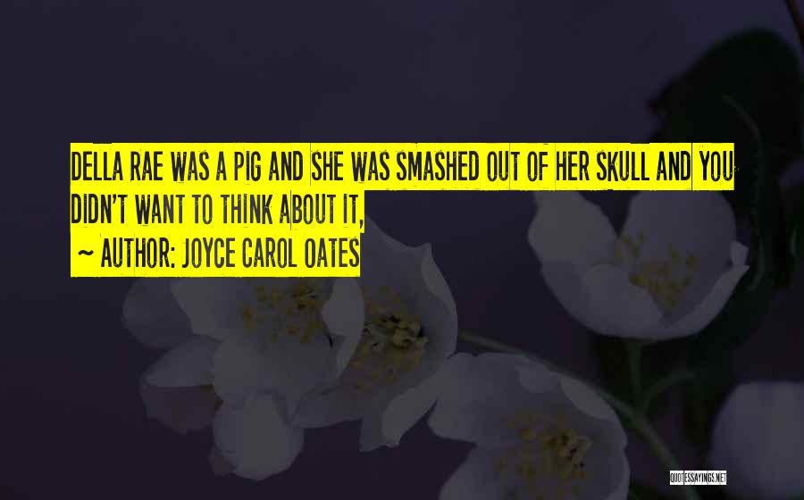 Pig Out Quotes By Joyce Carol Oates