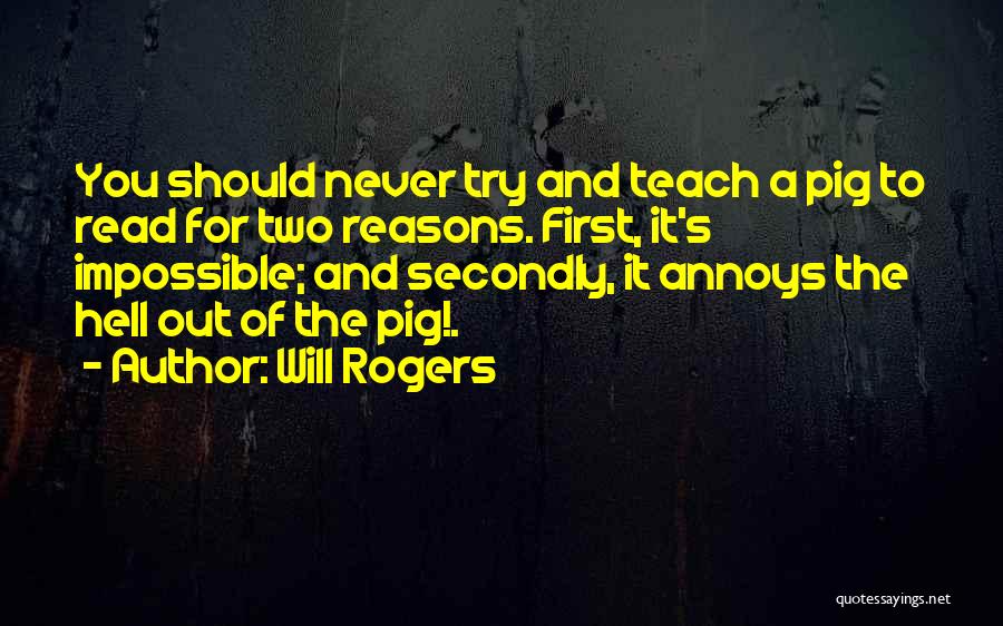 Pig Out Quotes By Will Rogers