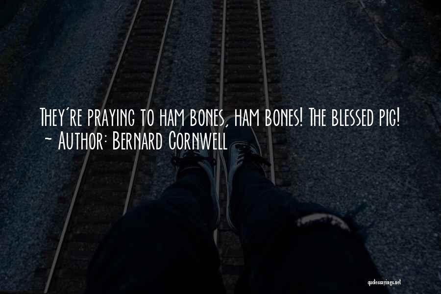 Pig Quotes By Bernard Cornwell