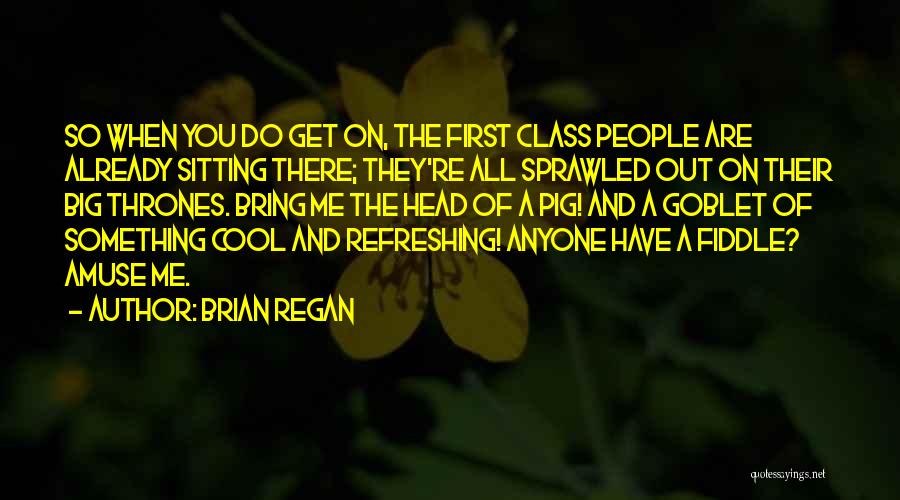 Pig Quotes By Brian Regan