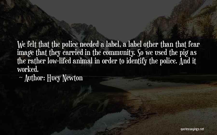 Pig Quotes By Huey Newton