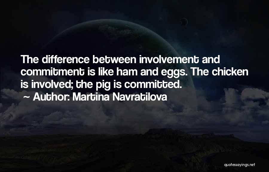 Pig Quotes By Martina Navratilova