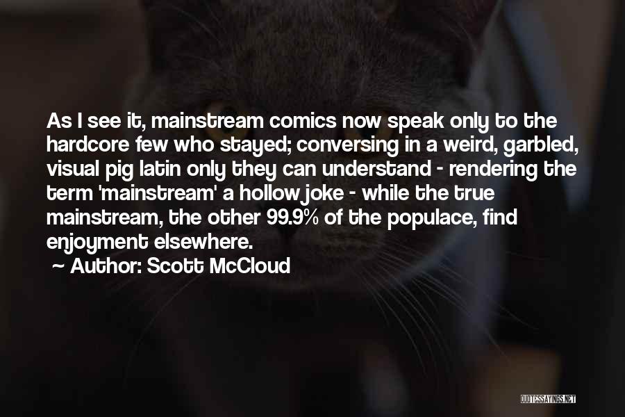 Pig Quotes By Scott McCloud