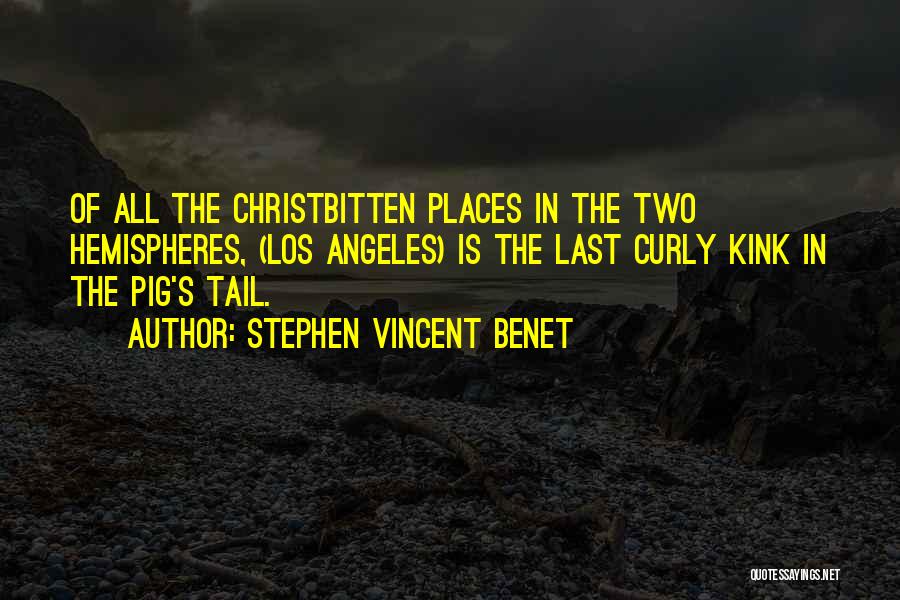 Pig Tail Quotes By Stephen Vincent Benet