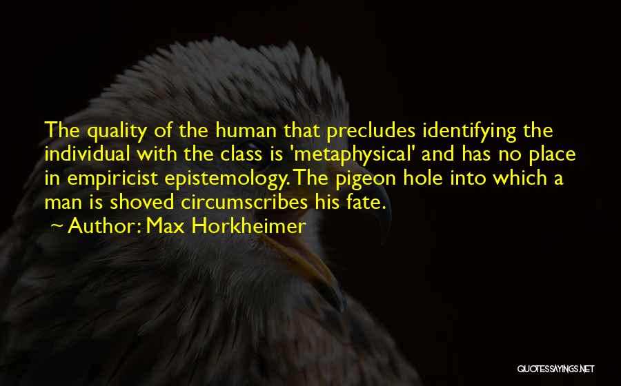 Pigeon Hole Quotes By Max Horkheimer