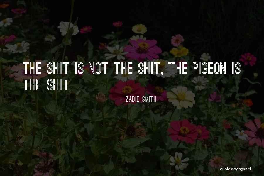 Pigeon Quotes By Zadie Smith Pigeon Quotes By Zadie Smith