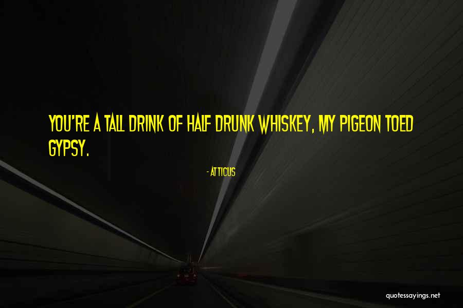 Pigeon Toed Quotes By Atticus Pigeon Toed Quotes By Atticus