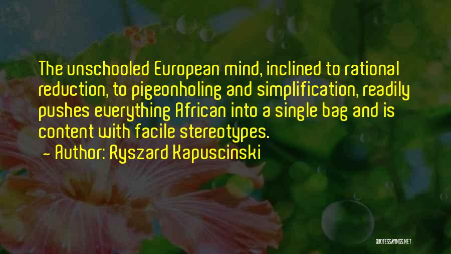 Pigeonholing Quotes By Ryszard Kapuscinski