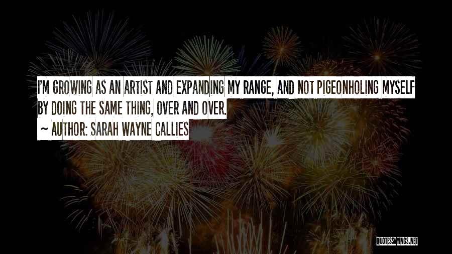 Pigeonholing Quotes By Sarah Wayne Callies