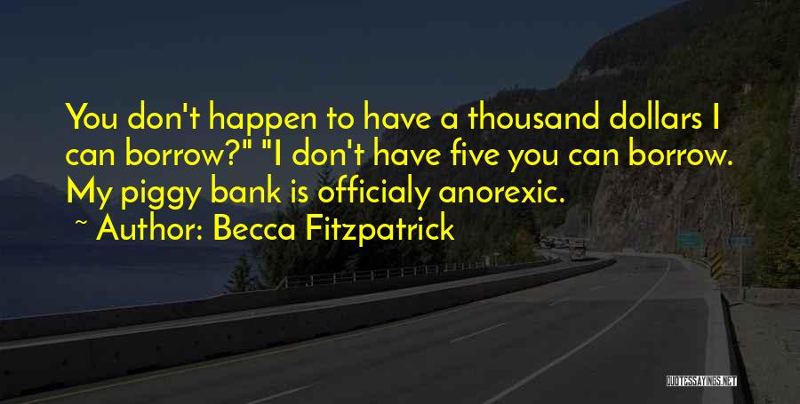 Piggy Bank Quotes By Becca Fitzpatrick