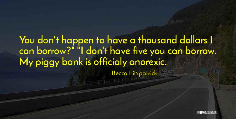 Piggy Bank Quotes By Becca Fitzpatrick