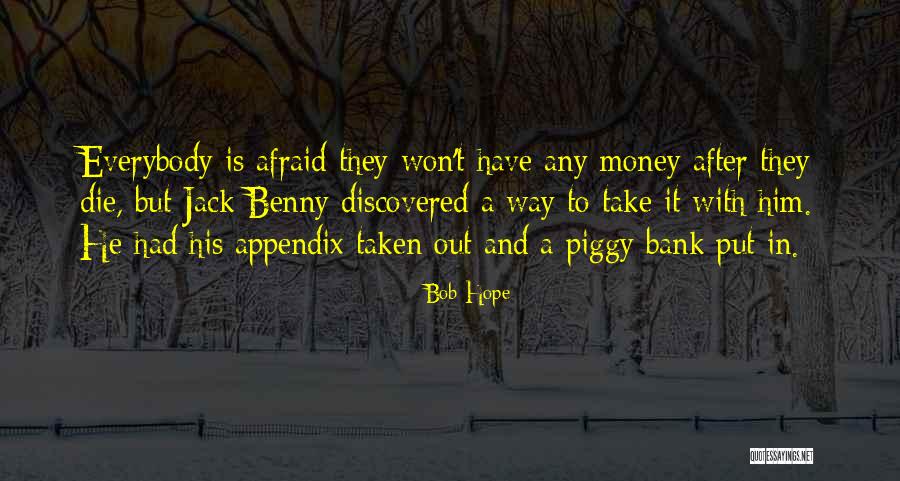 Piggy Bank Quotes By Bob Hope