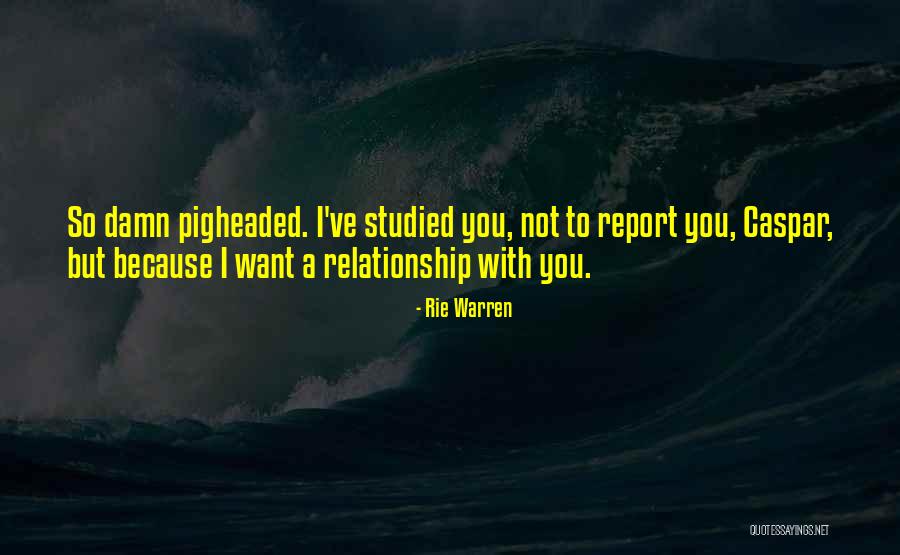 Pigheaded Quotes By Rie Warren Pigheaded Quotes By Rie Warren