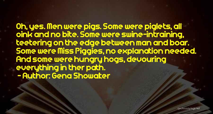 Piglets Quotes By Gena Showalter