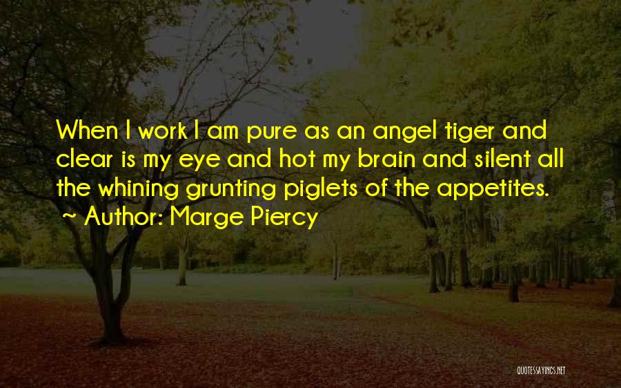 Piglets Quotes By Marge Piercy