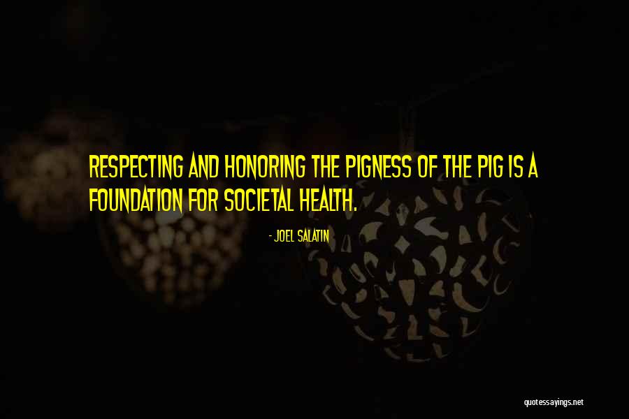 Pigness Quotes By Joel Salatin Pigness Quotes By Joel Salatin