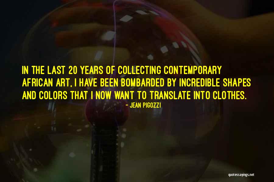 Pigozzi Jean Quotes By Jean Pigozzi Pigozzi Jean Quotes By Jean Pigozzi