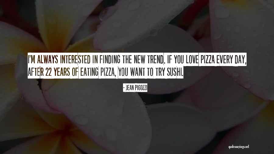 Pigozzi Jean Quotes By Jean Pigozzi Pigozzi Jean Quotes By Jean Pigozzi
