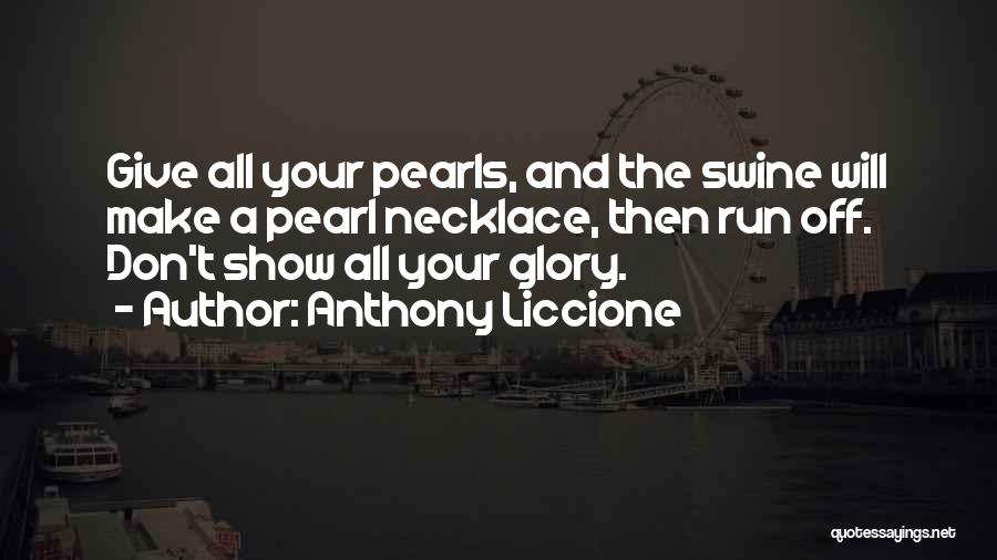 Pigs And Pearls Quotes By Anthony Liccione