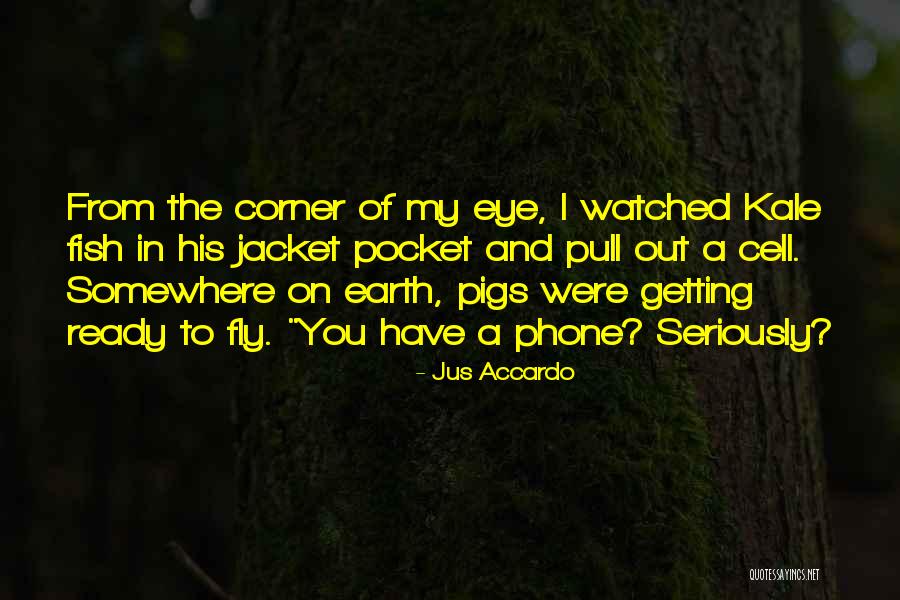 Pigs Can Fly Quotes By Jus Accardo