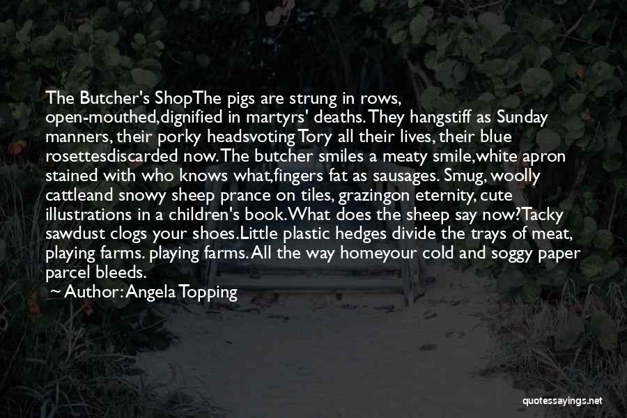 Pigs Cute Quotes By Angela Topping