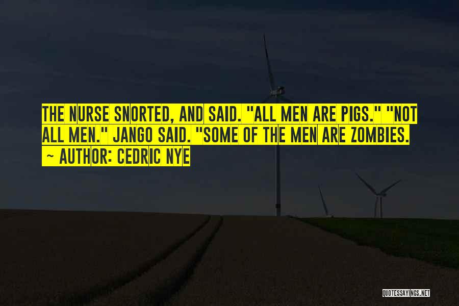 Pigs Quotes By Cedric Nye