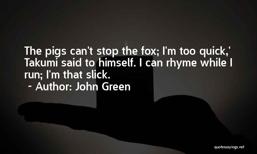 Pigs Quotes By John Green