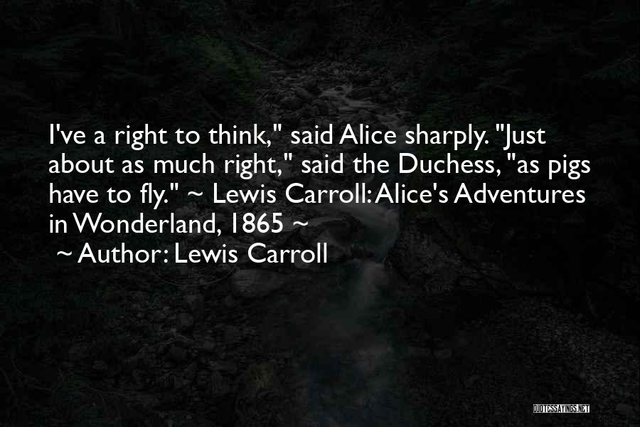 Pigs Quotes By Lewis Carroll