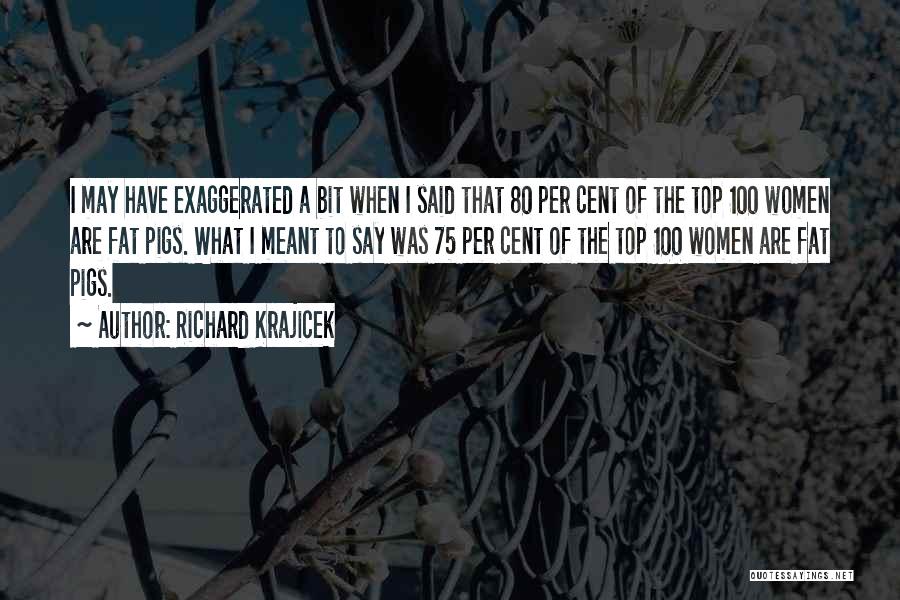Pigs Quotes By Richard Krajicek