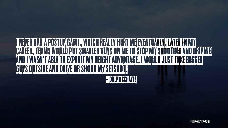 Pihlajamaan Quotes By Dolph Schayes Pihlajamaan Quotes By Dolph Schayes