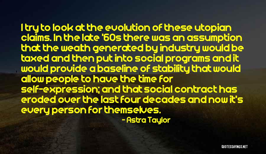 Pijl Naar Quotes By Astra Taylor Pijl Naar Quotes By Astra Taylor