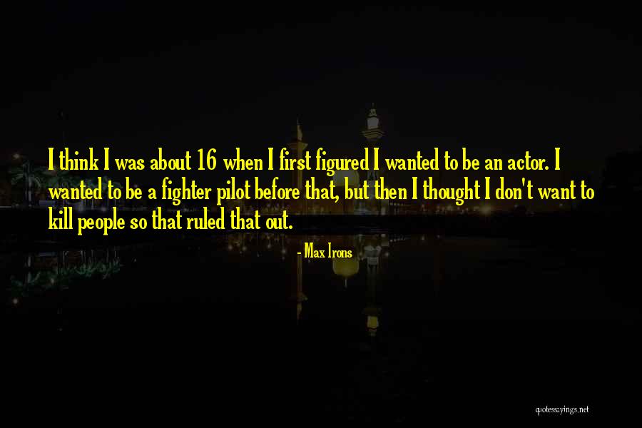 Pikulski Joan Quotes By Max Irons Pikulski Joan Quotes By Max Irons