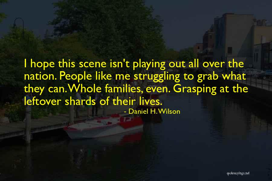 Pilastro Composito Quotes By Daniel H. Wilson Pilastro Composito Quotes By Daniel H. Wilson