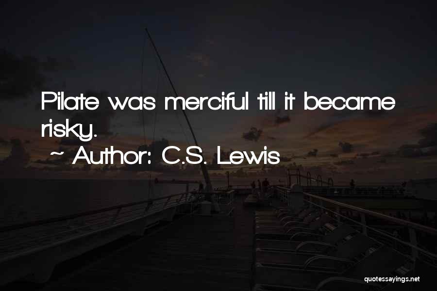 Pilate Quotes By C.S. Lewis