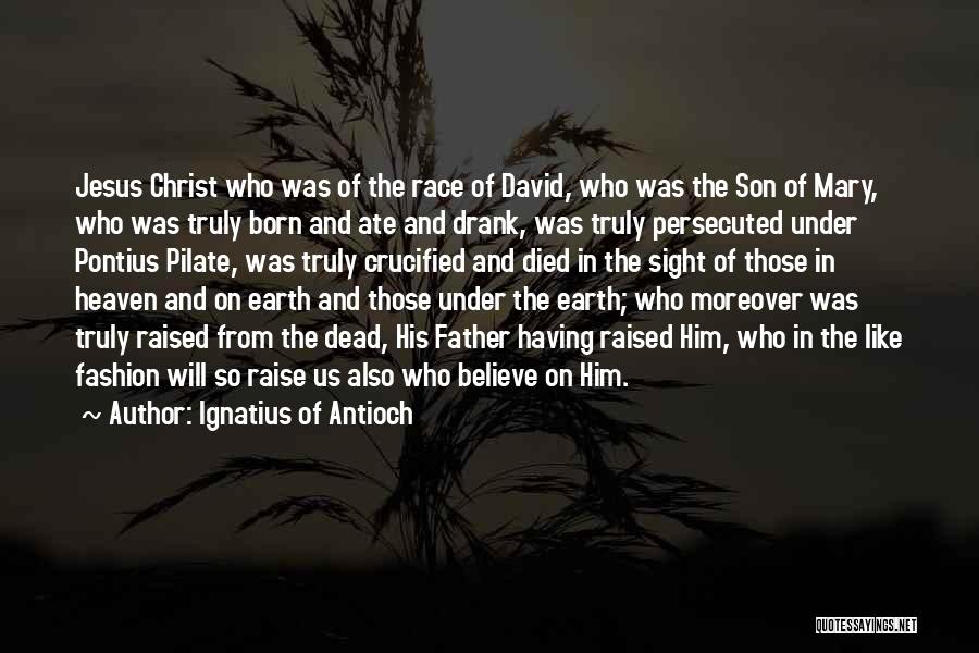 Pilate Quotes By Ignatius Of Antioch