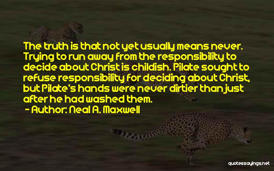 Pilate Quotes By Neal A. Maxwell