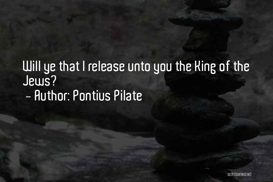 Pilate Quotes By Pontius Pilate