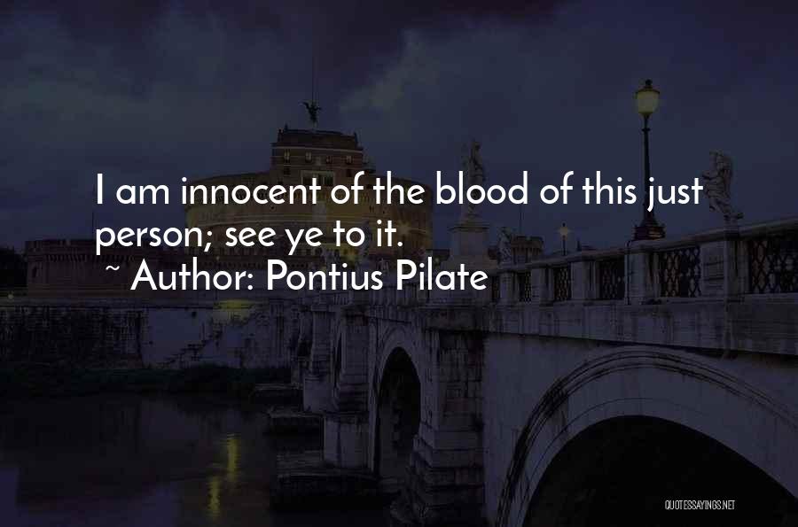 Pilate Quotes By Pontius Pilate