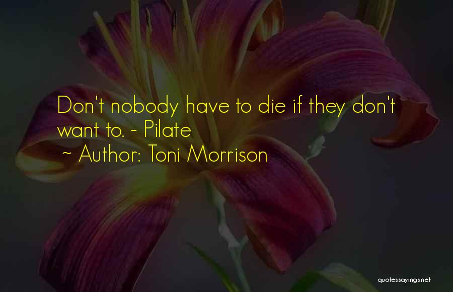 Pilate Quotes By Toni Morrison