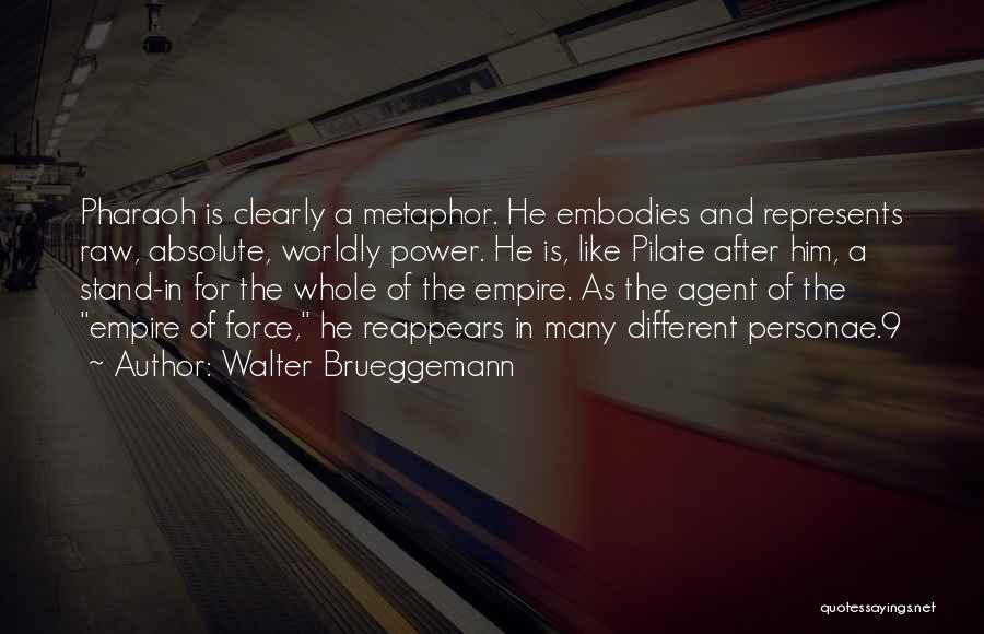 Pilate Quotes By Walter Brueggemann