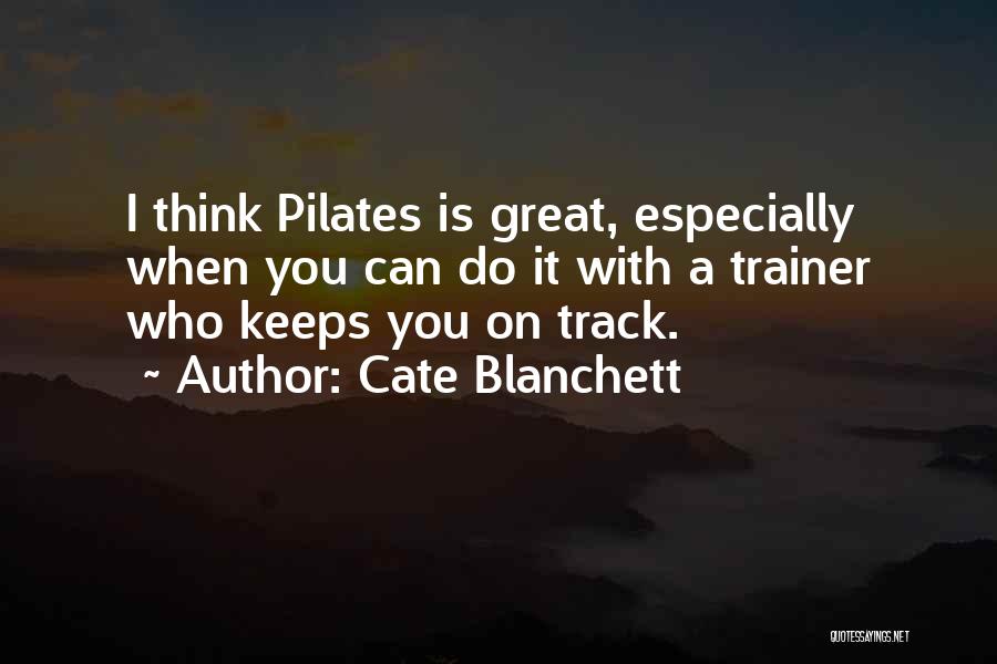 Pilates Quotes By Cate Blanchett