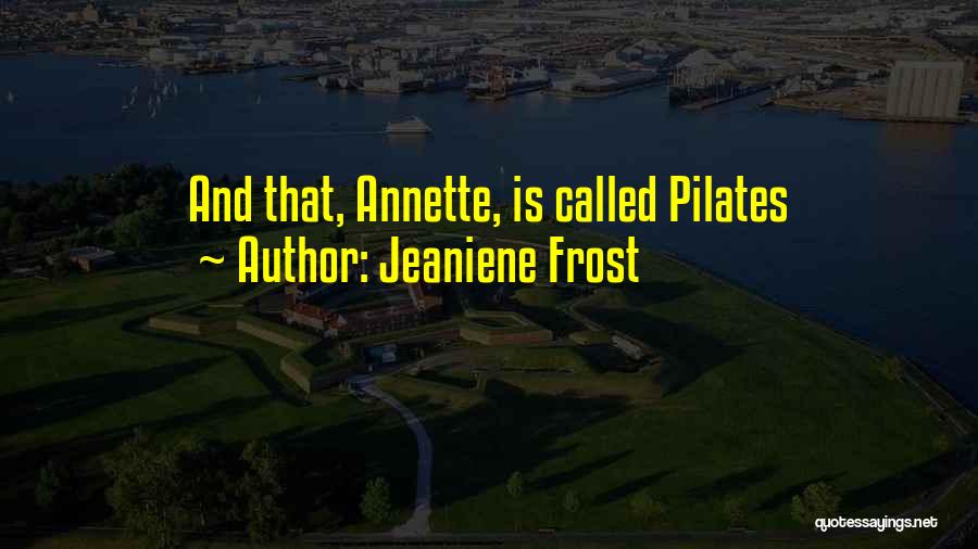 Pilates Quotes By Jeaniene Frost