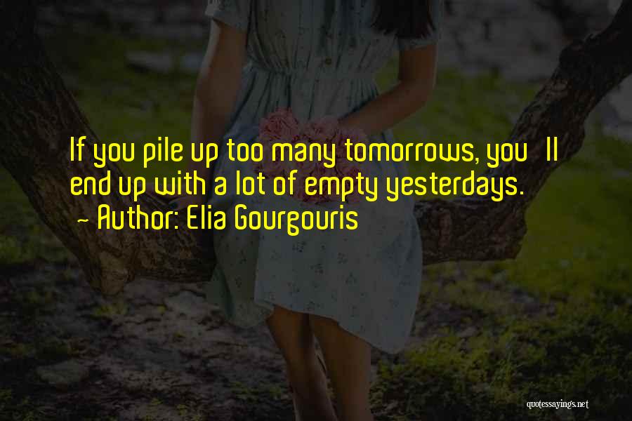 Pile Up Quotes By Elia Gourgouris